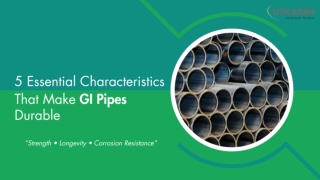 5 Essential Characteristics That Make GI Pipes Durable
