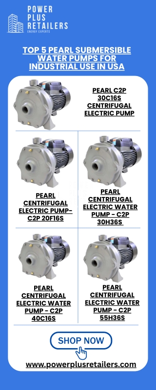 Top 5 Pearl Submersible Water Pumps for Industrial Use in USA