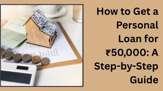 How to Get a Personal Loan for ₹50,000 A Step-by-Step Guide