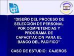 DISE O DEL PROCESO DE SELECCI N DE PERSONAL POR COMPETENCIAS Y PROGRAMA DE CAPACITACION PARA EL BANCO DEL PACIFICO CA