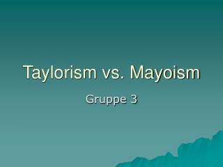 Taylorism vs. Mayoism