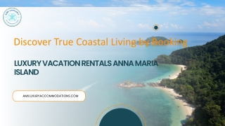 Discover True Coastal Living by Booking Luxury Vacation Rentals Anna MariaIsland