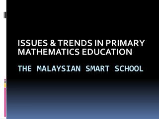 THE MALAYSIAN SMART SCHOOL