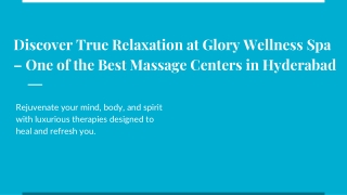 Discover True Relaxation at Glory Wellness Spa – One of the Best Massage Centers in Hyderabad