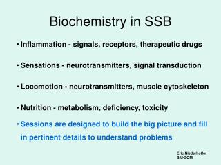 Biochemistry in SSB