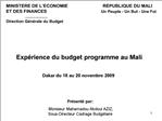 Exp rience du budget programme au Mali Dakar du 18 au 20 novembre 2009