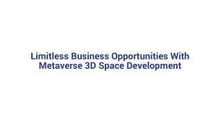 Limitless Business Opportunities With Metaverse 3D Space Development