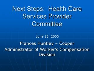 Next Steps: Health Care Services Provider Committee
