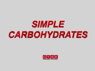 SIMPLE CARBOHYDRATES