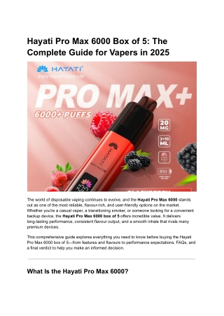 Hayati Pro Max 6000 Box of 5_ The Complete Guide for Vapers in 2025 - Google Docs