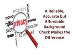 A Reliable, Accurate but Affordable Background Check Makes