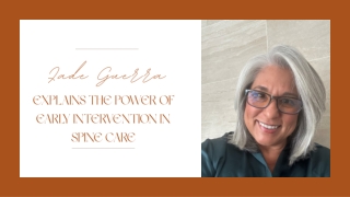 Jade Guerra Explains the Power of Early Intervention in Spine Care