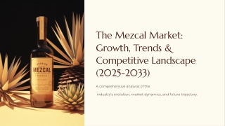 Mezcal Market Size, Share And Forecast Report 2033