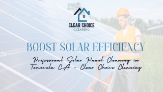 Boost Solar Efficiency and Professional Solar Panel Cleaning in Temecula CA – Clear Choice Cleaning