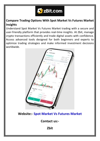 Compare Trading Options With Spot Market Vs Futures Market Insights