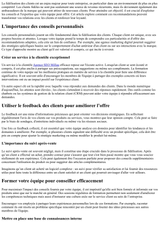 Fidéliser ses clients grâce aux conseils précieux fournis par son équipe.