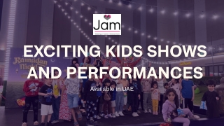 Exciting Kids Shows and Performances Available in UAE