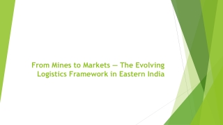From Mines to Markets — The Evolving Logistics Framework in Eastern India