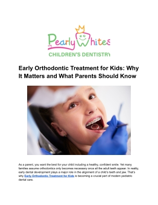 Early Orthodontic Treatment for Kids_ Why It Matters and What Parents Should Know
