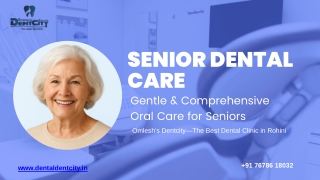 Why Specialized Dental Care Is Essential for Every Senior