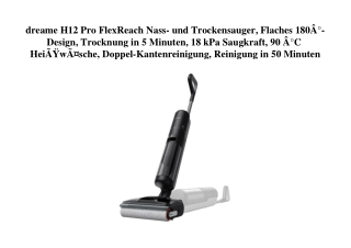 2966 dreame H12 Pro FlexReach Nass- und Trockensauger  Flaches 180Ã‚Â°-Design  Trocknung in 5 Minuten  1