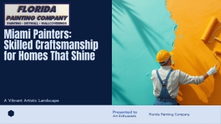 Miami Painters Skilled Craftsmanship for Homes That Shine