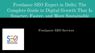 Freelance SEO Expert in Delhi_ The Complete Guide to Digital Growth That Is Smarter, Faster, and More Sustainable