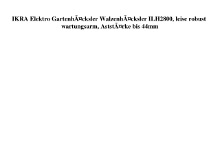 1305 IKRA Elektro GartenhÃƒÂ¤cksler WalzenhÃƒÂ¤cksler ILH2800  leise robust wartungsarm  AststÃƒÂ¤rke bi