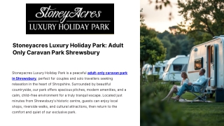 Stoneyacres Luxury Holiday Park : Adult Only Caravan Park Shrewsbury