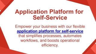 Application Platform for  Self-Service