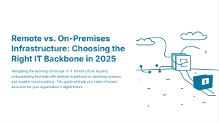 Remote vs on-premises infrastructure-which one suits your business?