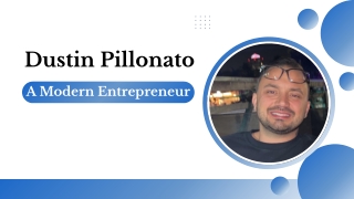 Dustin Pillonato - A Modern Entrepreneur