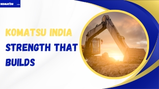 Komatsu India Strength That Builds