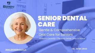 Gentle Senior Dental Care at Omlesh’s Dentcity