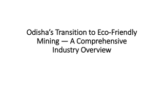 Odisha’s Transition to Eco-Friendly Mining — A Comprehensive Industry Overview
