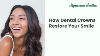 Discover How Dental Crowns Transform Smiles with Lasting Confidence