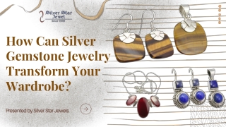 How Can Silver Gemstone Jewelry Transform Your Wardrobe?