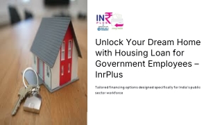 Unlock Your Dream Home with Housing Loan for Government Employees – InrPlus