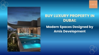 Buy Luxury Property in Dubai Modern Spaces Designed by Amis Development