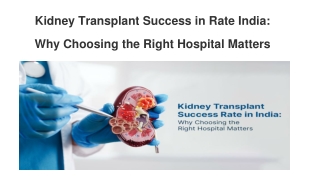 Kidney Transplant Success in Rate India_ Why Choosing the Right Hospital Matters