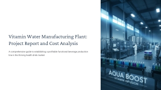Vitamin Water Manufacturing Plant Setup Cost: Complete Investment Guide