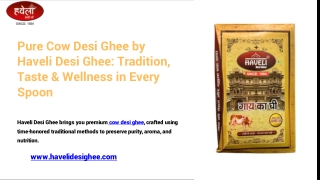 Pure Cow Desi Ghee by Haveli Desi Ghee