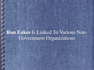 Ron Eakes Is Linked To Various Non-Government Organizations