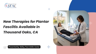 New Therapies for Plantar Fasciitis Available in Thousand Oaks, CA