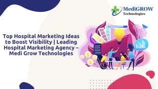 Top Hospital Marketing Ideas to Boost Visibility  Leading Hospital Marketing Agency – Medi Grow Technologies
