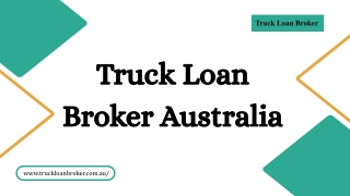 Trusted Truck Loan Broker Services in Australia for Fast Approvals, Low Rates, and Flexible Commercial Fleet Financing N
