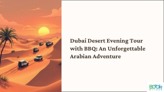 Dubai-Desert-Evening-Tour-with-BBQ-An-Unforgettable-Arabian-Adventure.pptx