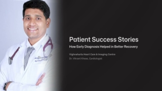 Patient Success Stories_ How Early Diagnosis Helped in Better Recovery
