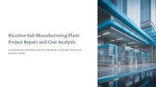 Complete Nicotine Salt Manufacturing Plant Report – CapEx, OpEx & Profitability