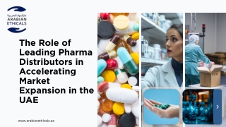 The Role of Leading Pharma Distributors in Accelerating Market Expansion in the UAE
